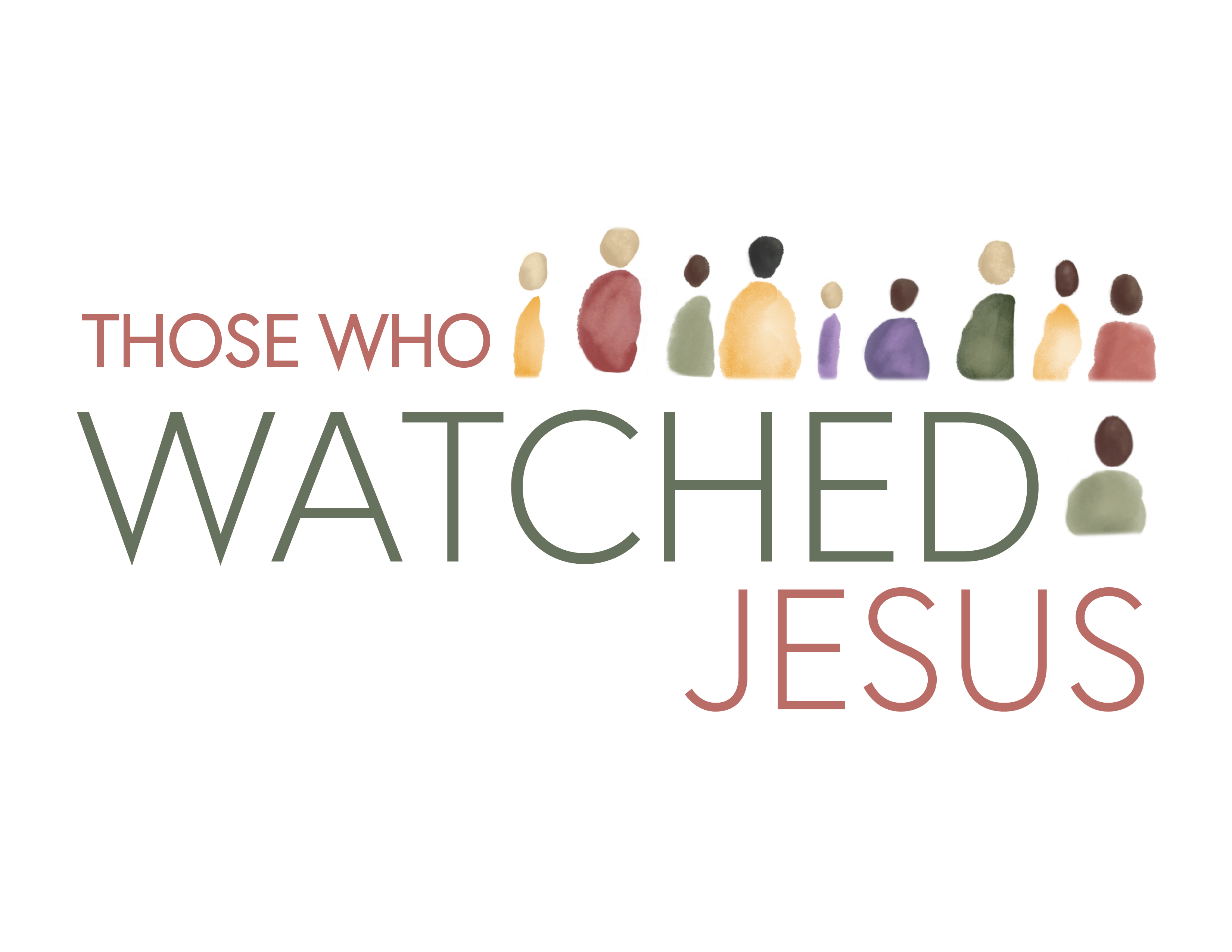 Those Who Watched Jesus